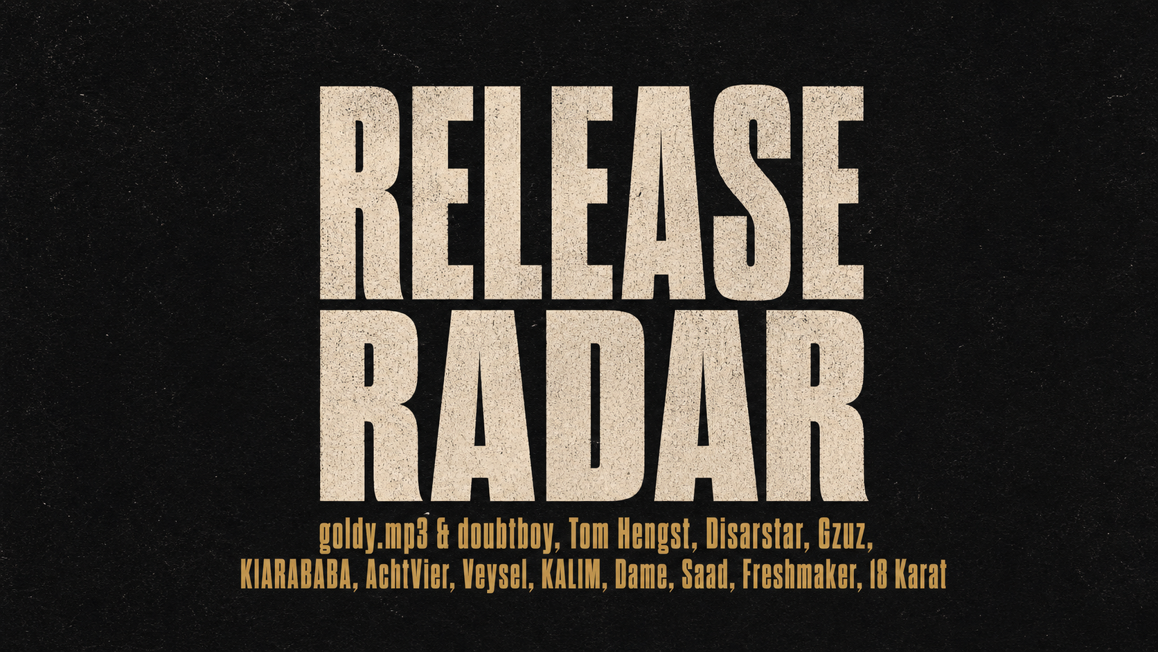 goldy.mp3 & doubtboy, Tom Hengst, Disarstar, Gzuz, KIARABABA, AchtVier, Veysel, KALIM, Dame, Saad, Freshmaker, 18 Karat